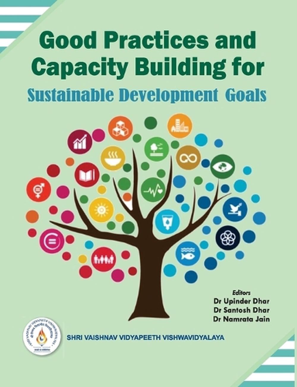 Good Practices and Capacity Building for Sustainable Development Goals by Upinder Dhar - ISBN: 9789389934298