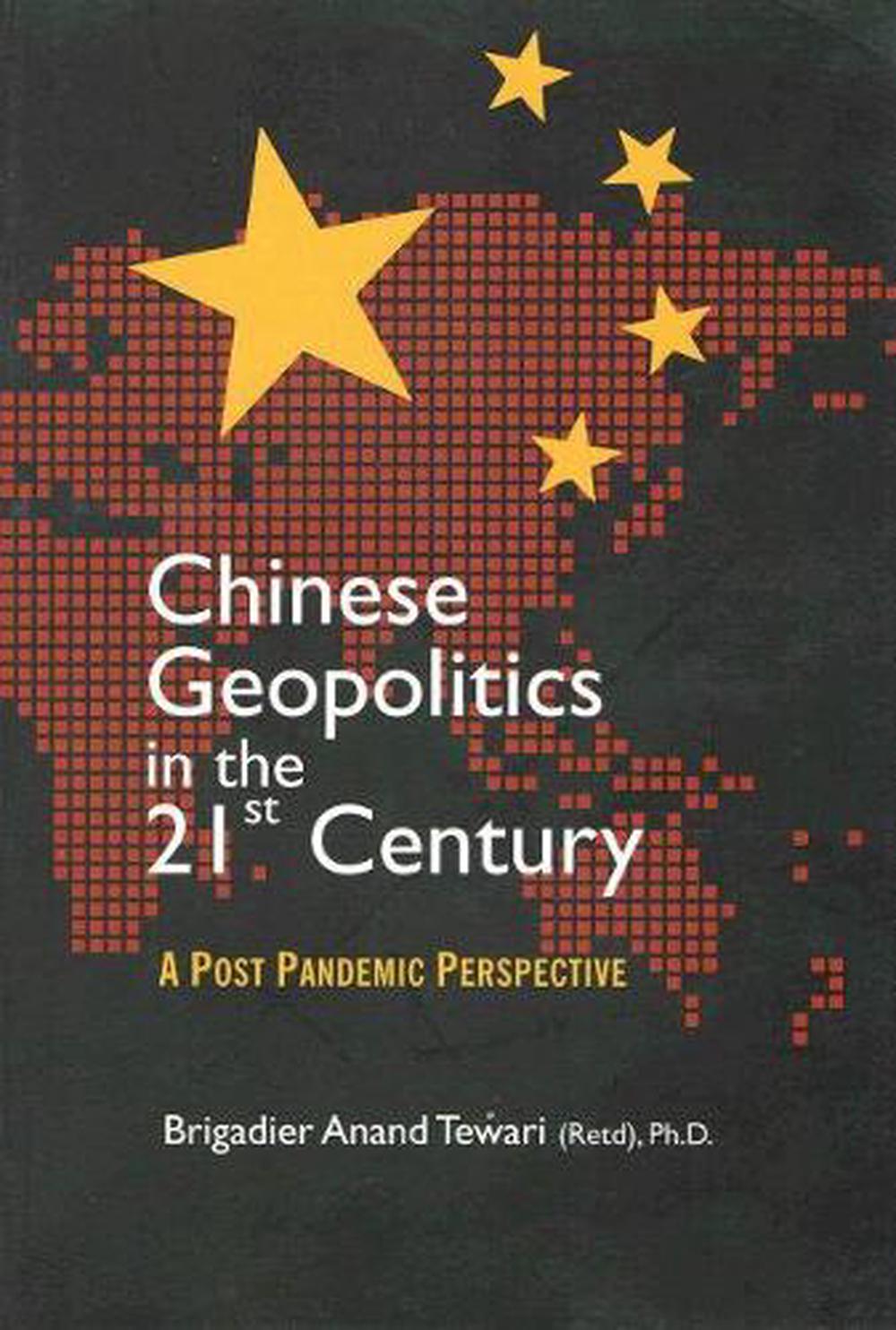 Chinese Geopolitics In The 21st Century By Anand Tewari, Hardcover ...