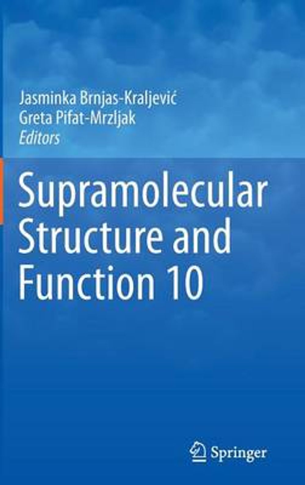 Supramolecular Structure and Function 10, 2011th Edition by Greta Pifat ...