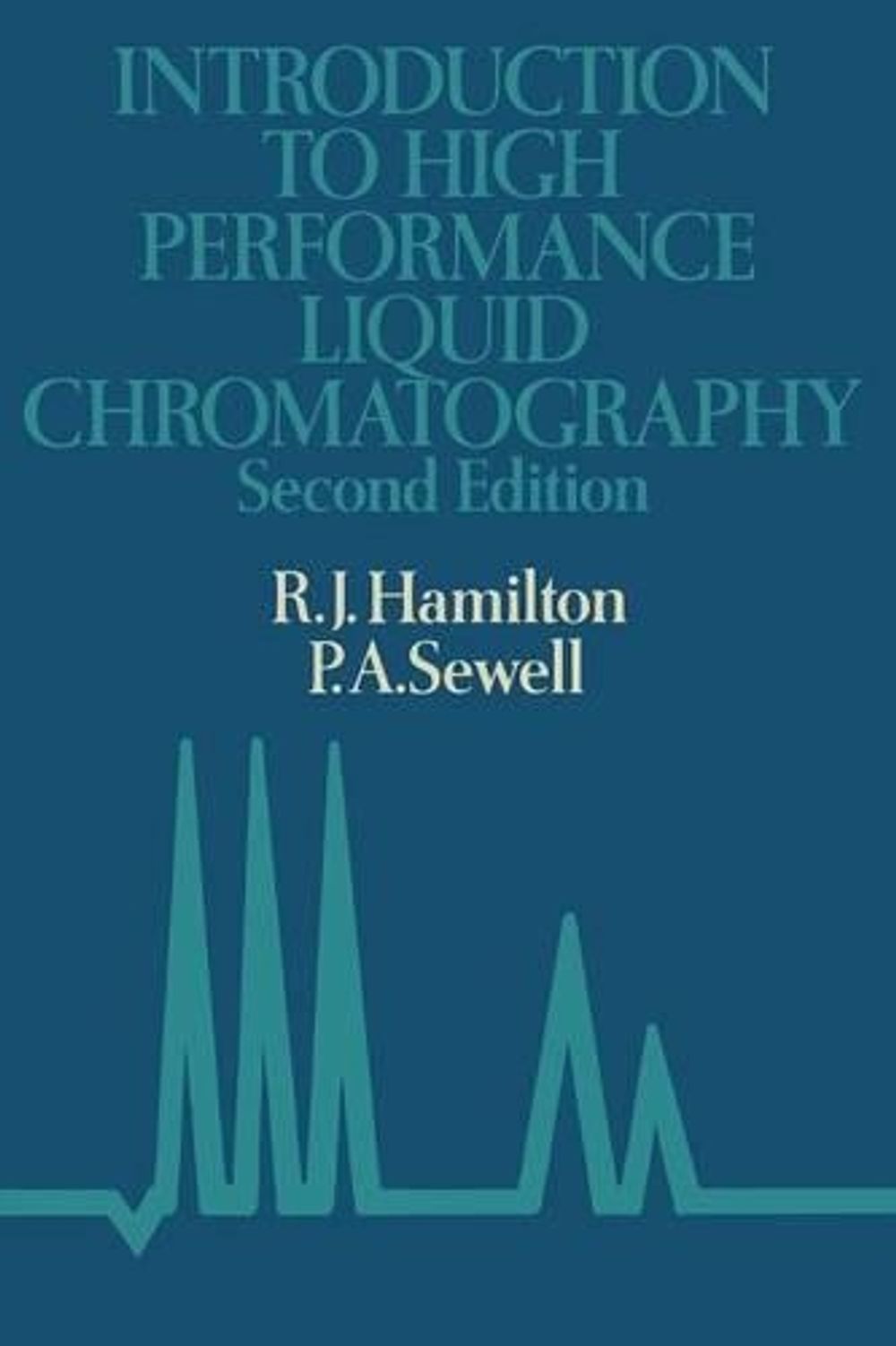 Introduction to high performance liquid chromatography by R. Hamilton - ISBN: 9789400959408
