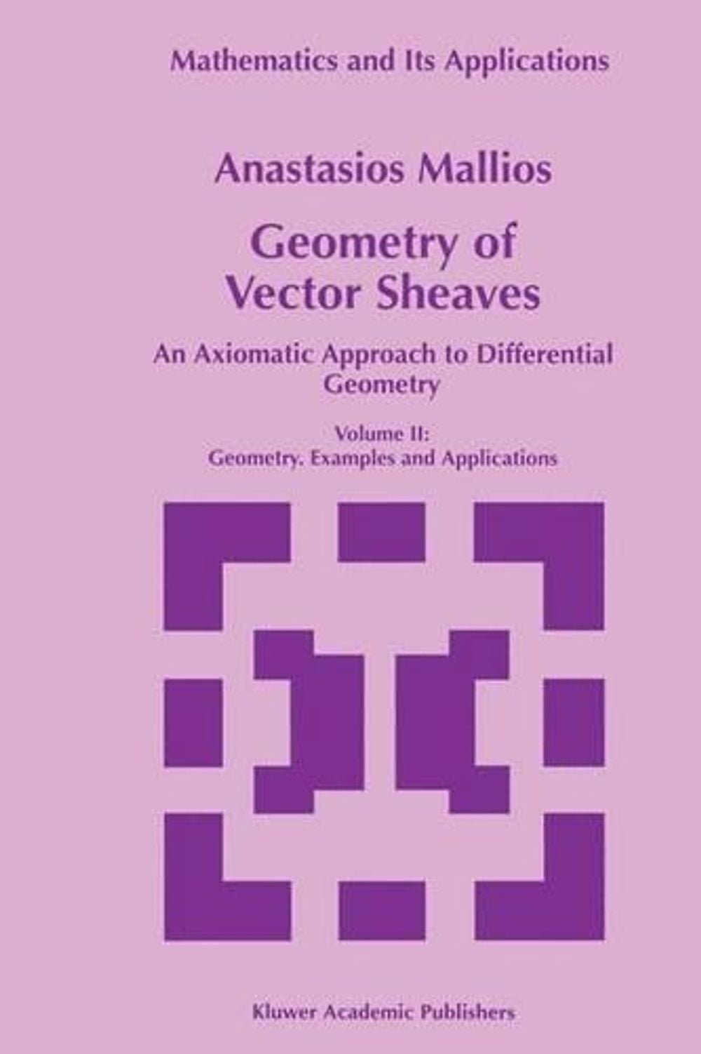 Geometry of Vector Sheaves, 98199th Edition by Anastasios Mallios - ISBN: 9789401061025