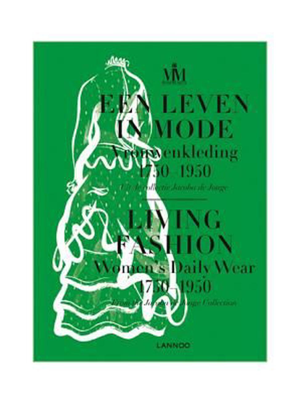Living Fashion: Daily Women's Wear 1750-1950, 9789401400268