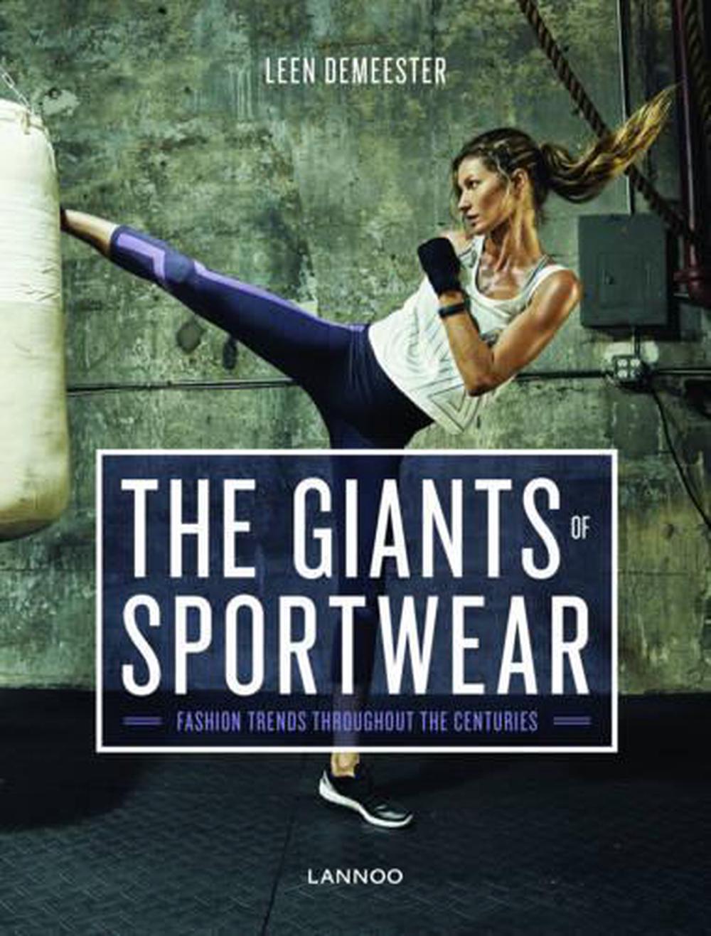 Giants of Sportswear: Fashion Trends throughout the Centuries by Leen Demeester - ISBN: 9789401436731