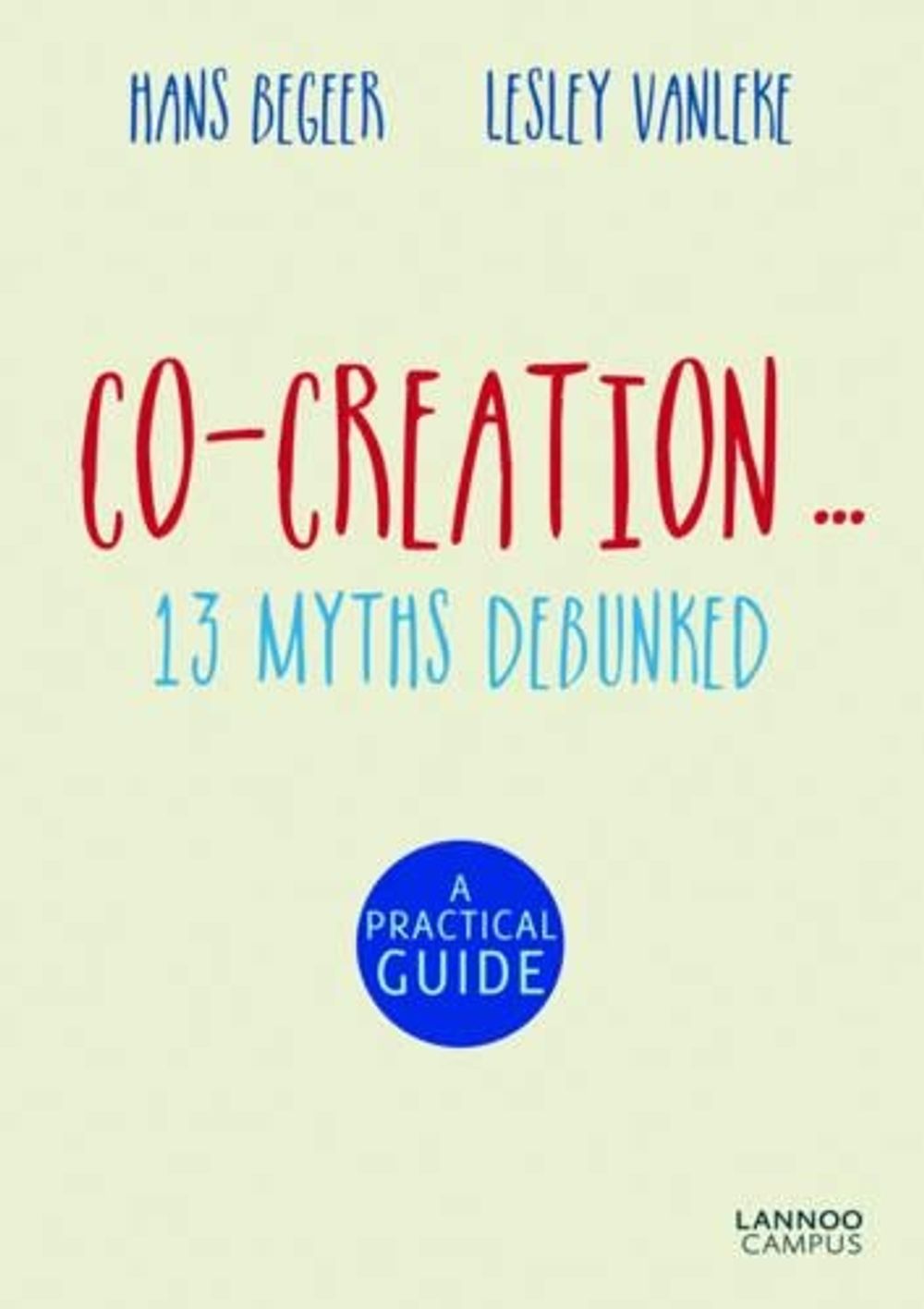 Co-Creation...13 Myths Debunked by Hans Begeer - ISBN: 9789401436991
