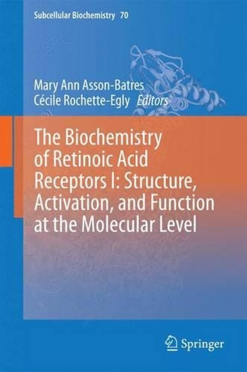 Biochemistry of Retinoic Acid Receptors I: Structure, Activation, and ...