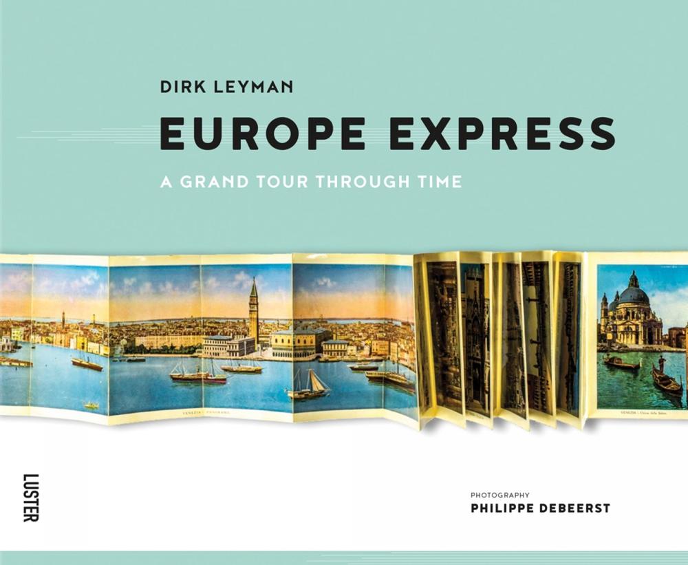 Europe Express: a Grand Tour Through Time, 9789460581656