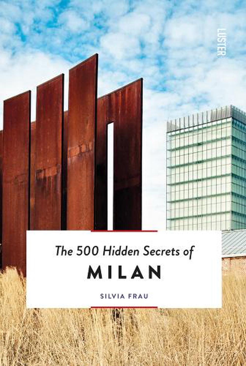The 500 Hidden Secrets of Milan, 9789460582318