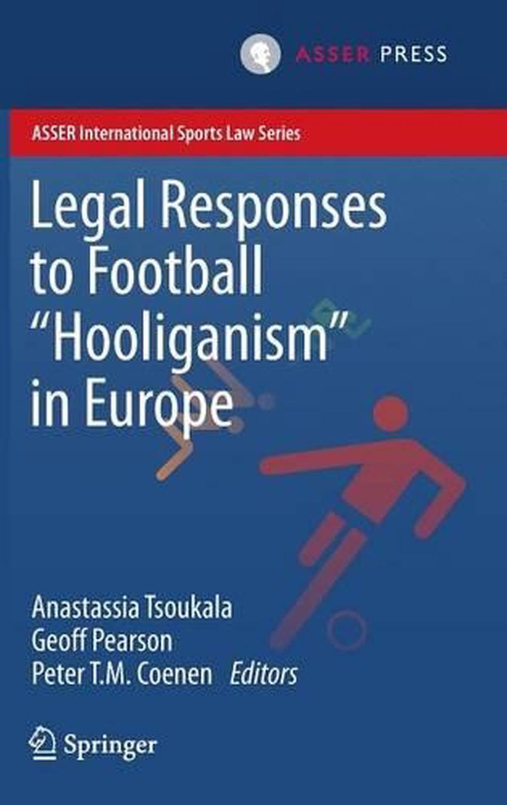 Legal Responses to Football Hooliganism in Europe, 9789462651074