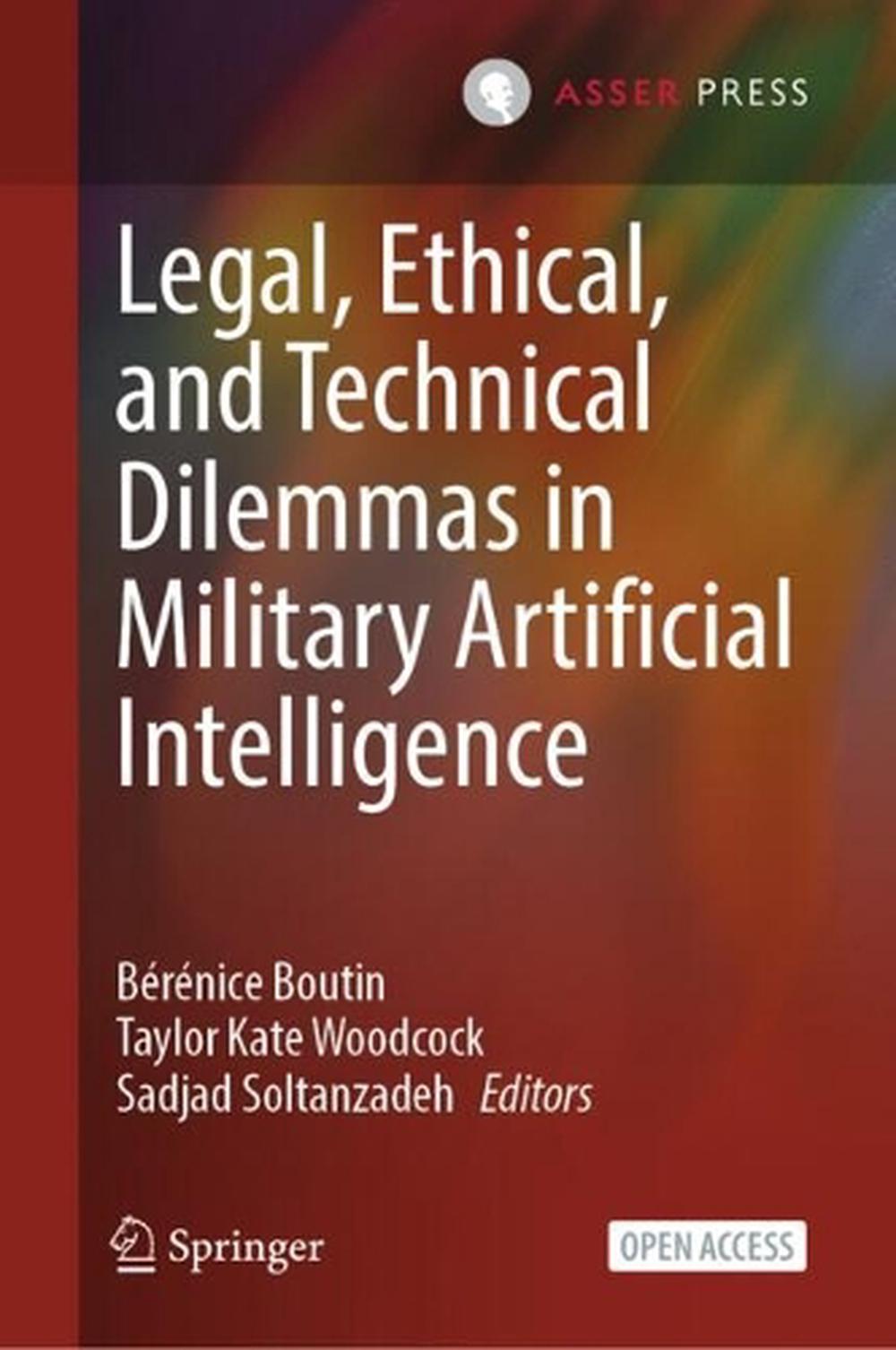 Legal, Ethical, and Technical Dilemmas in Military Artificial Intelligence, 9789462657588
