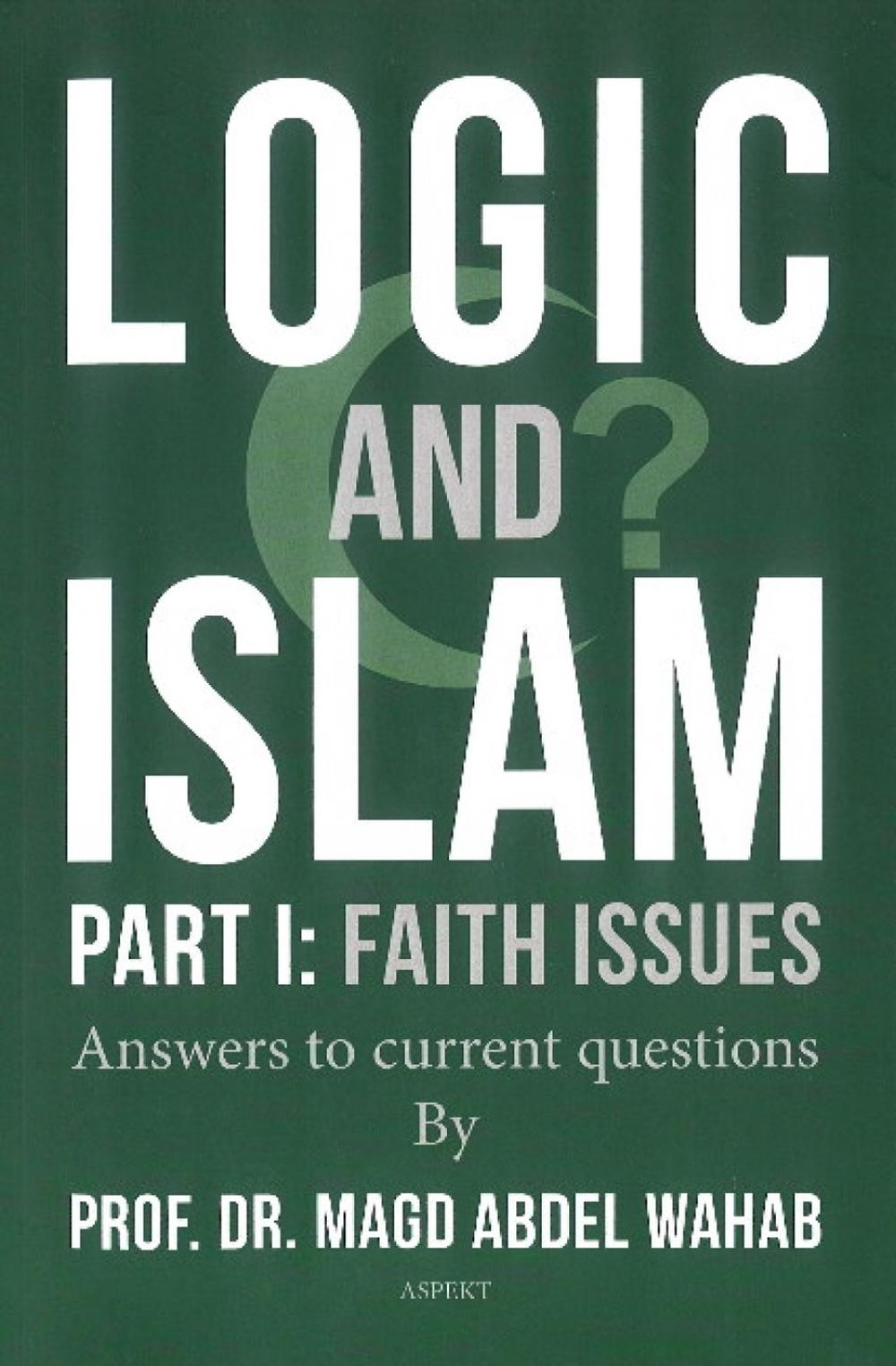 Logic and Islam by Prof. Dr. Magd Abdel Wahab - ISBN: 9789463385824