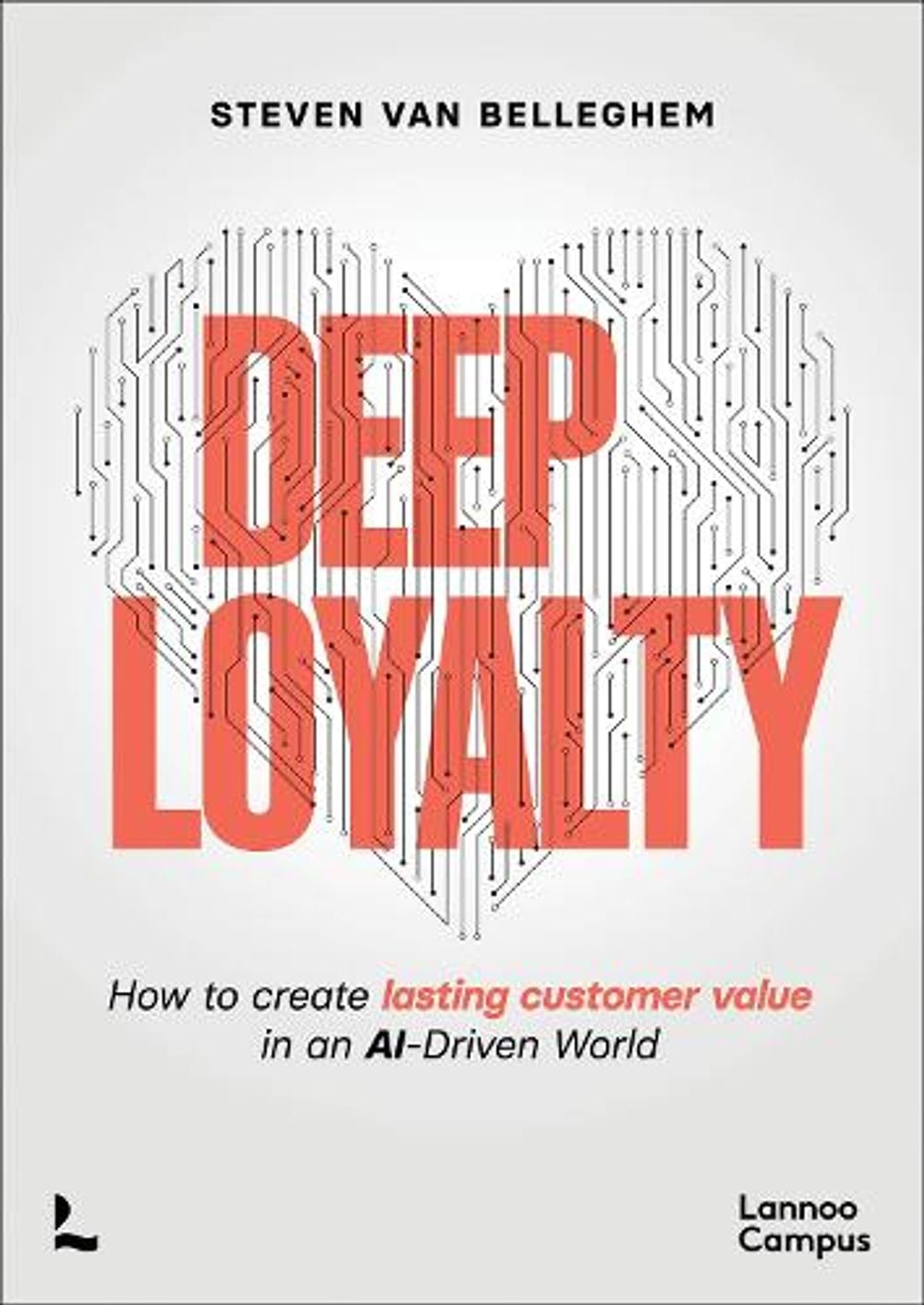Deep Loyalty by Steven Van Belleghem - ISBN: 9789465510316