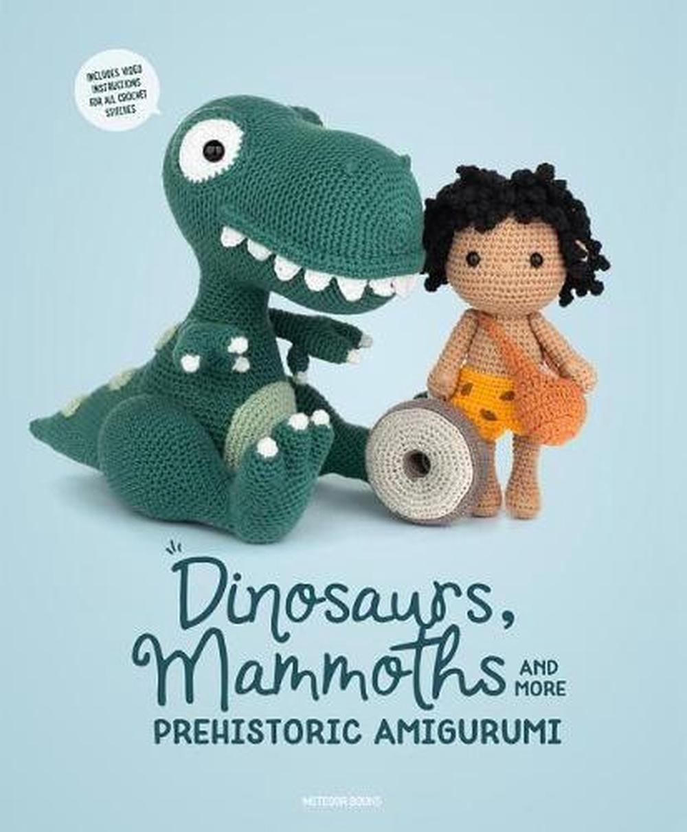 Dinosaurs, Mammoths and More Prehistoric Amigurumi, 9789491643316