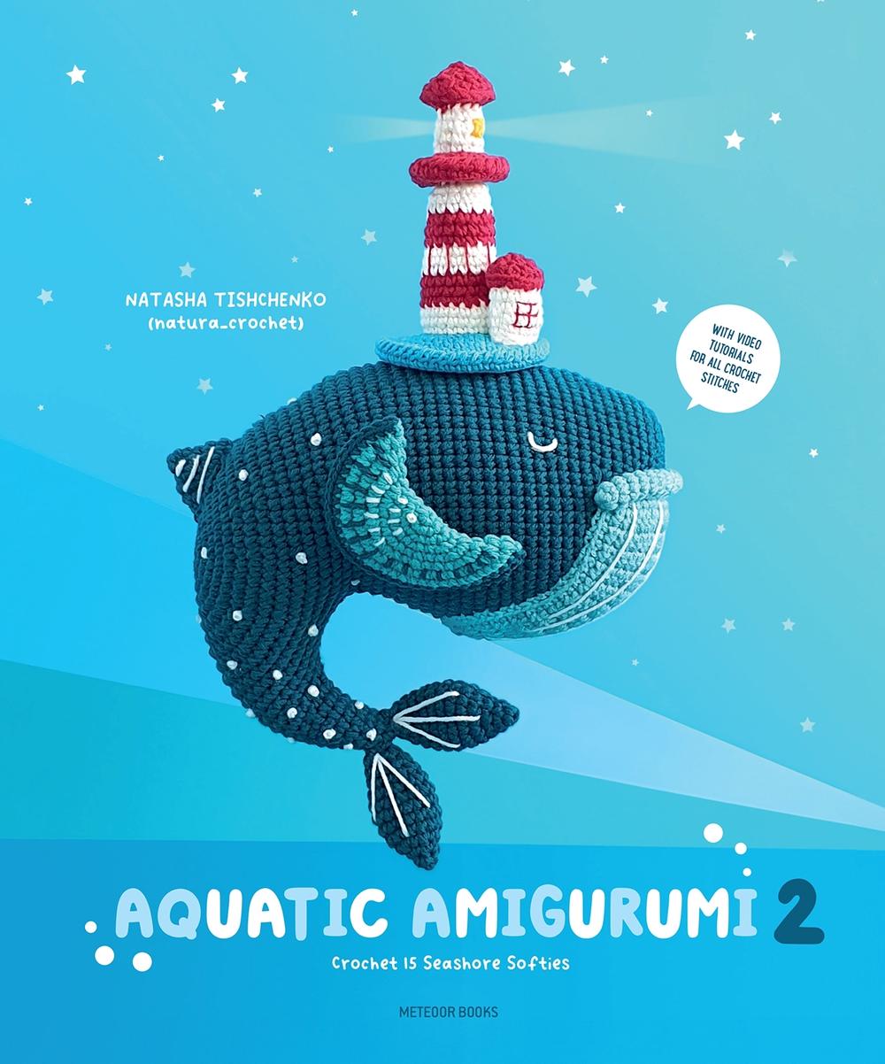 Aquatic Amigurumi 2 by Natasha Tishchenko - ISBN: 9789491643538