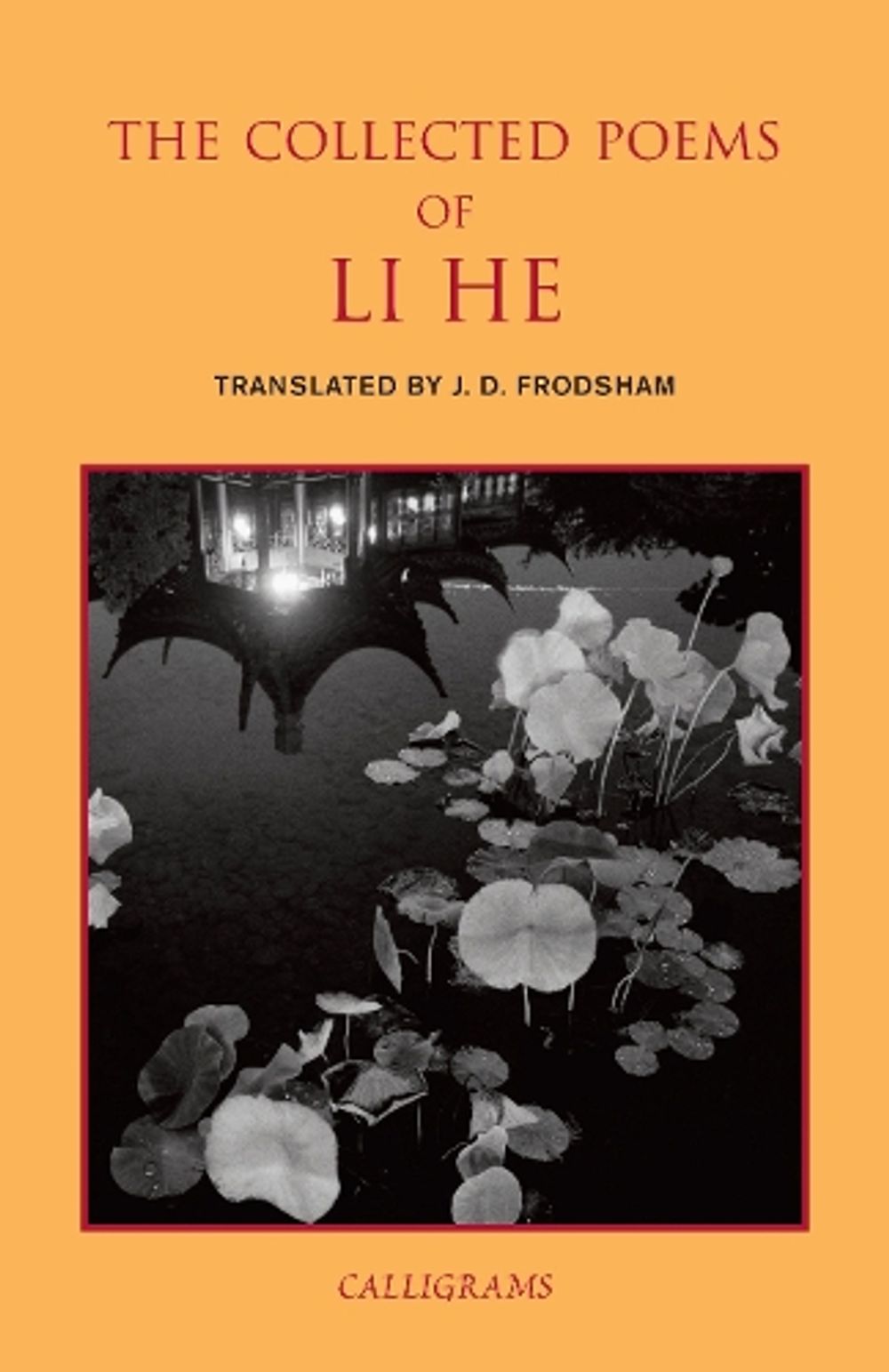 The Collected Poems of Li He by J.D. Frodsham - ISBN: 9789629966607