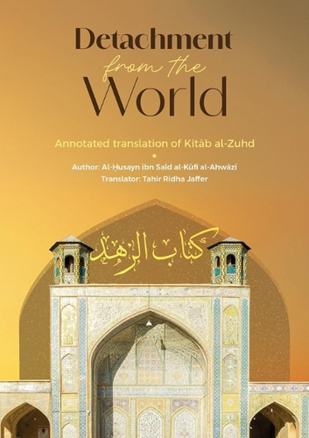 Detachment from the World- An Annotated Translation of Kitab al-Zuhd, 9789642197798