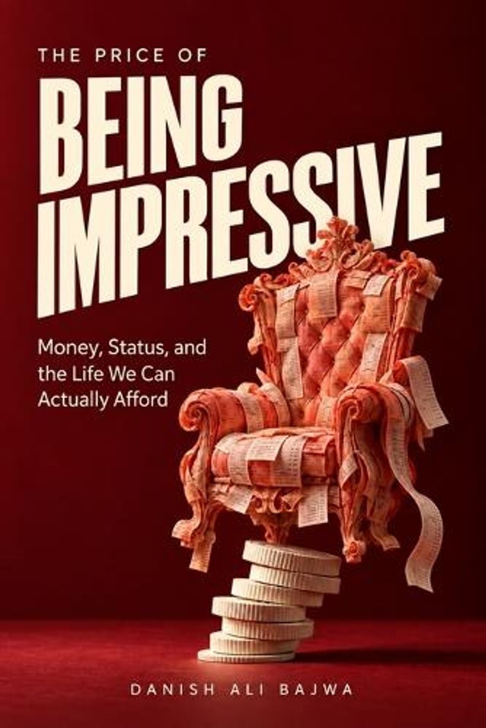 The Price of Being Impressive by Danish Ali Bajwa - ISBN: 9789699693199