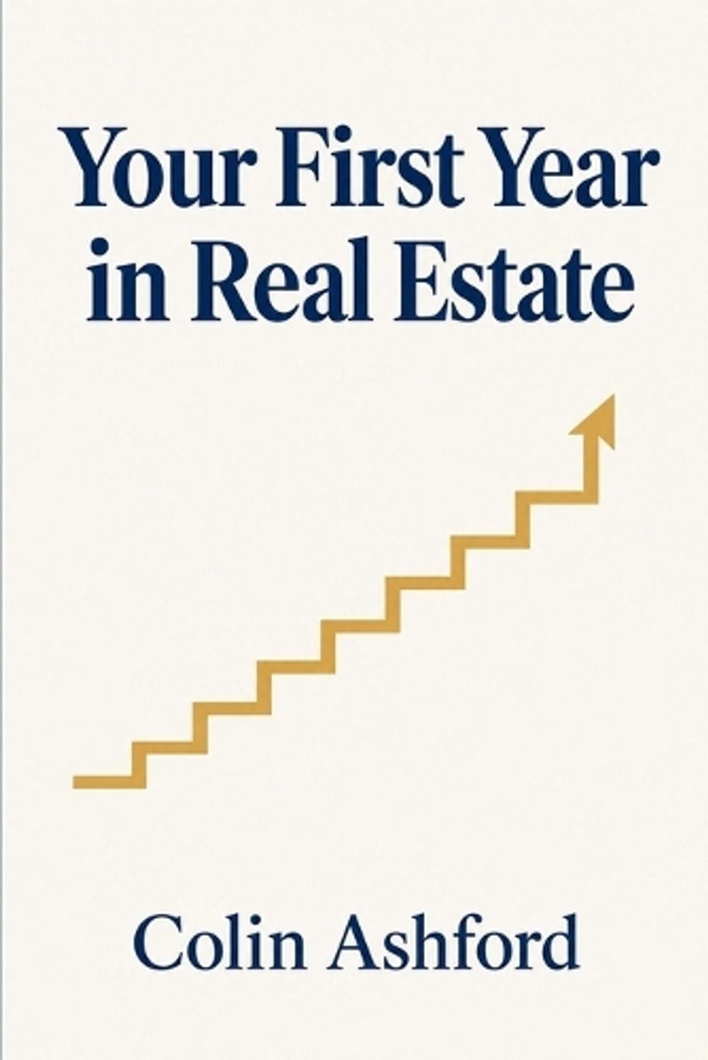 Your First Year in Real Estate by Colin Ashford - ISBN: 9789764755517