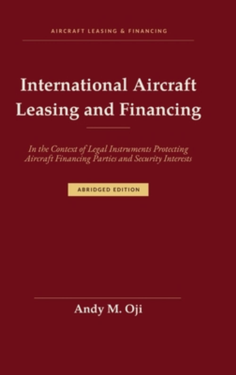 International Aircraft Leasing and Financing by Andy M. Oji - ISBN: 9789786714431