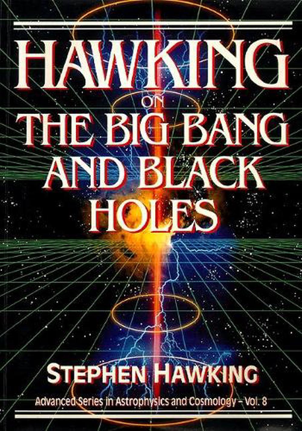 Hawking On The Big Bang And Black Holes by Stephen W. Hawking - ISBN: 9789810210793