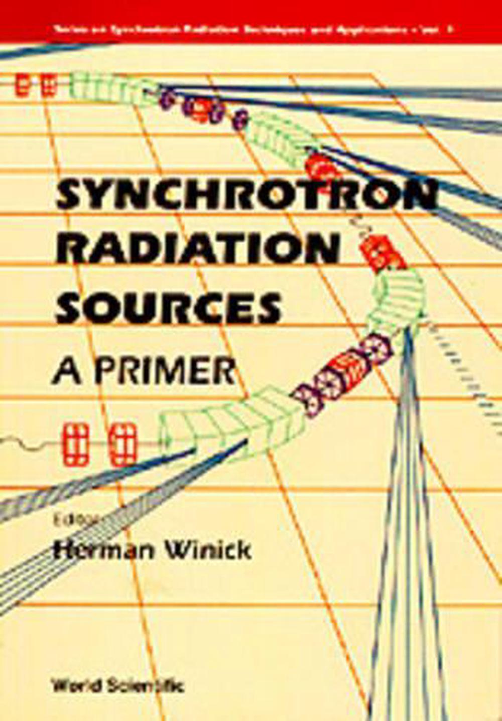 Synchrotron Radiation Sources - A Primer by Herman Winick - ISBN: 9789810224240