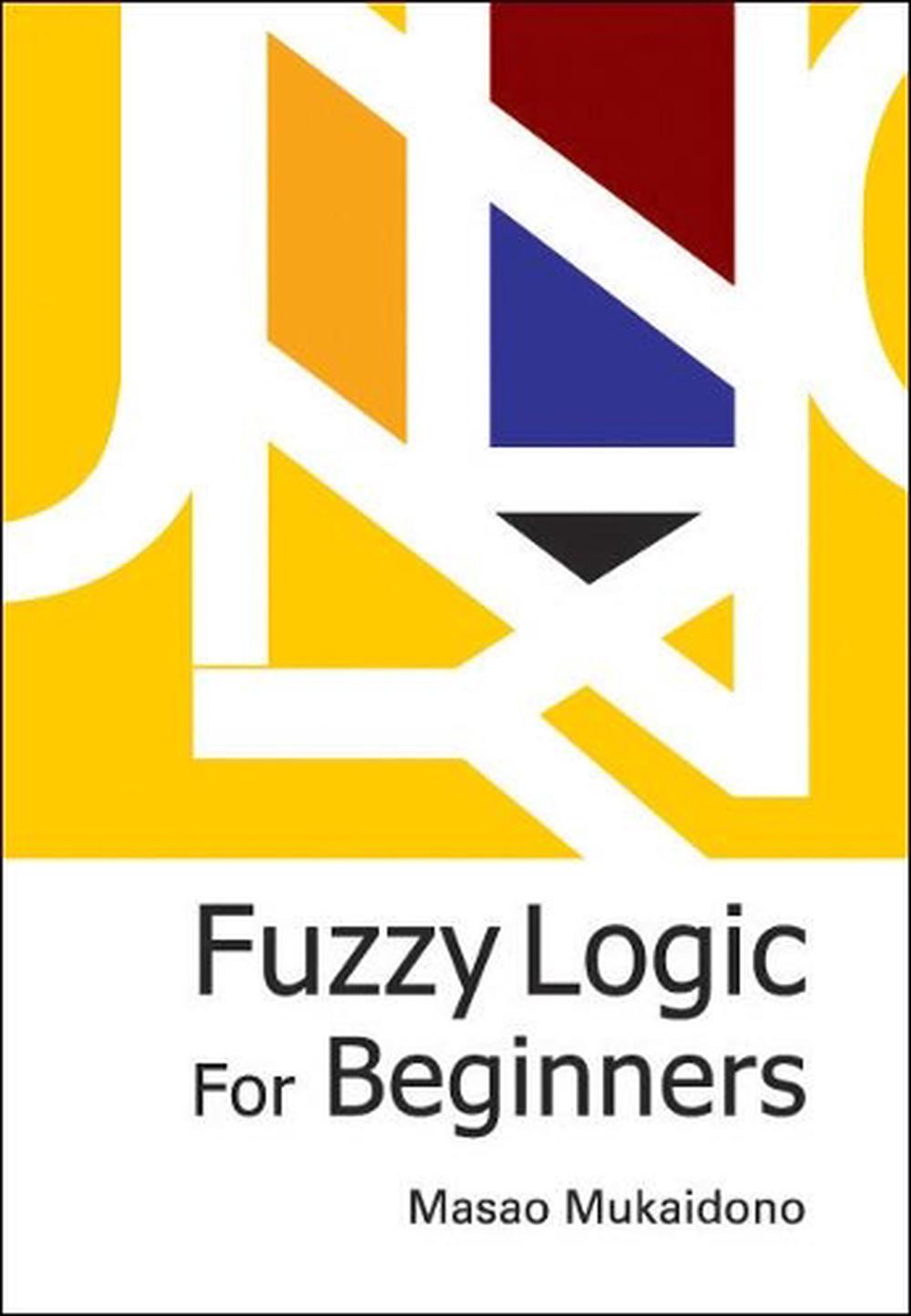 Fuzzy Logic For Beginners by Masao Mukaidono, Paperback, 9789810245344