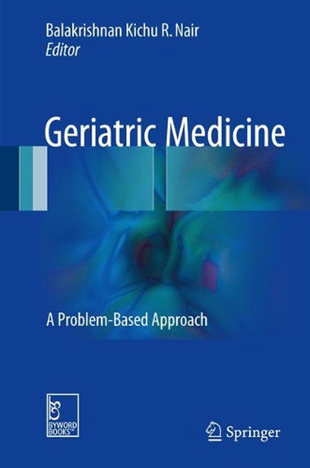 Geriatric Medicine by Balakrishnan Kichu R. Nair, Hardcover