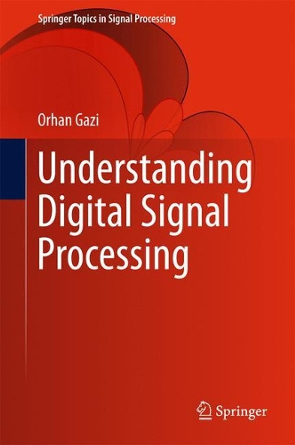 Understanding Digital Signal Processing by Orhan Gazi - ISBN: 9789811049613