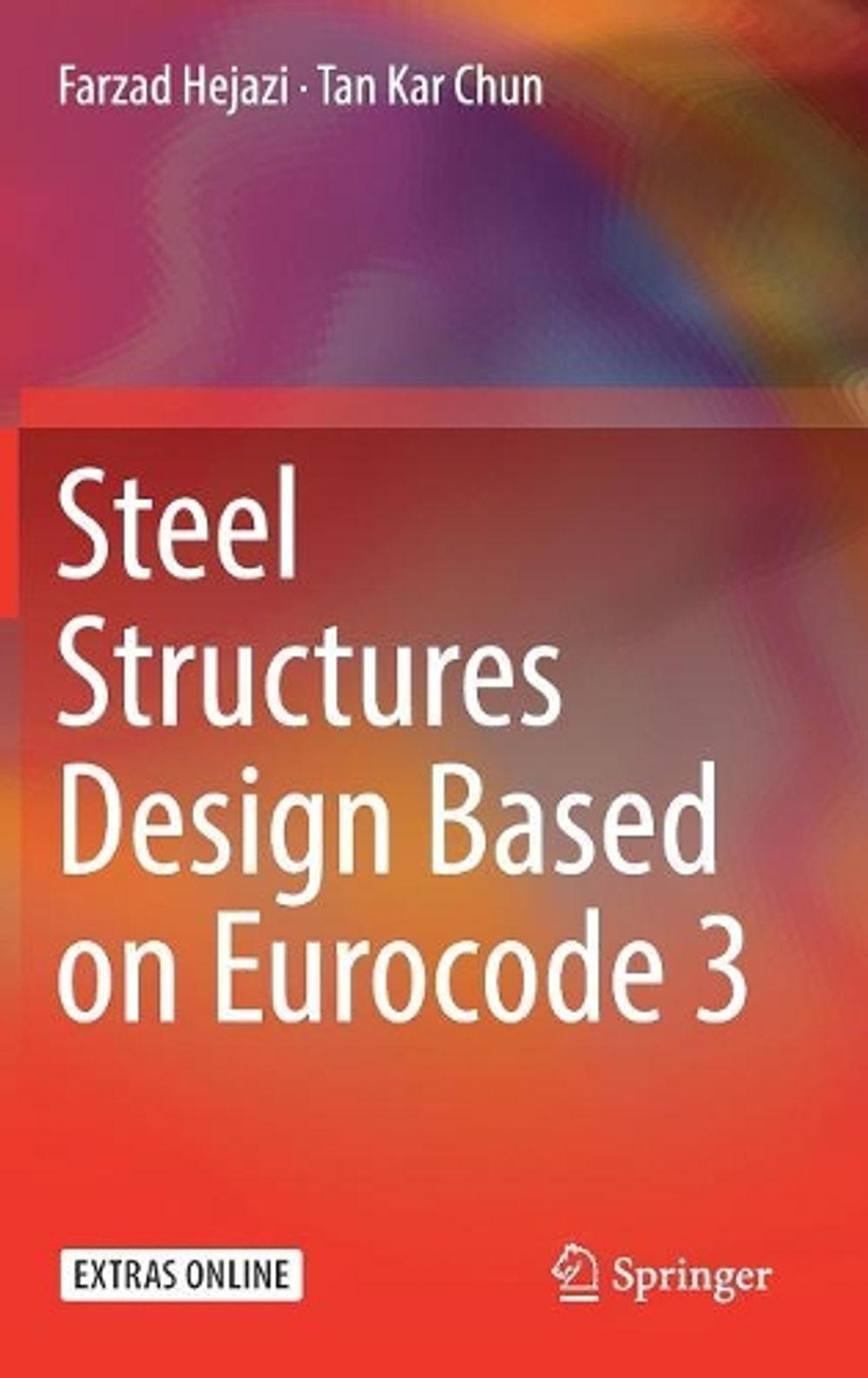 Steel Structures Design Based on Eurocode 3 by Farzad Hejazi - ISBN: 9789811088353