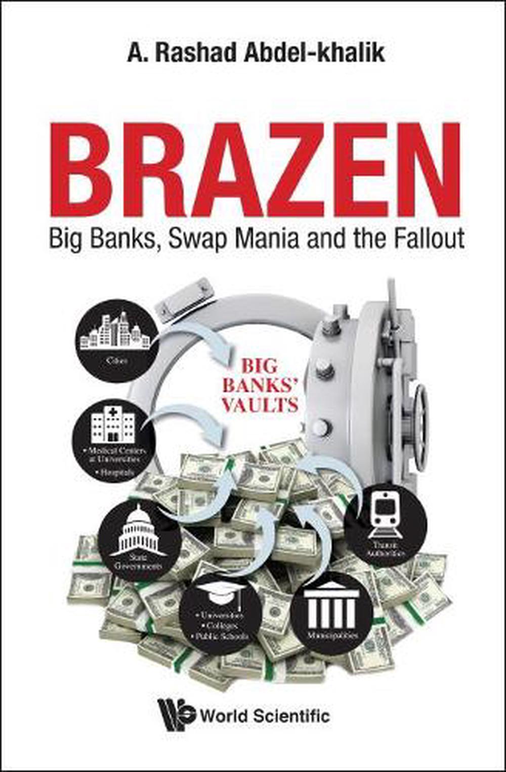 Brazen: Big Banks, Swap Mania And The Fallout, 9789811203121