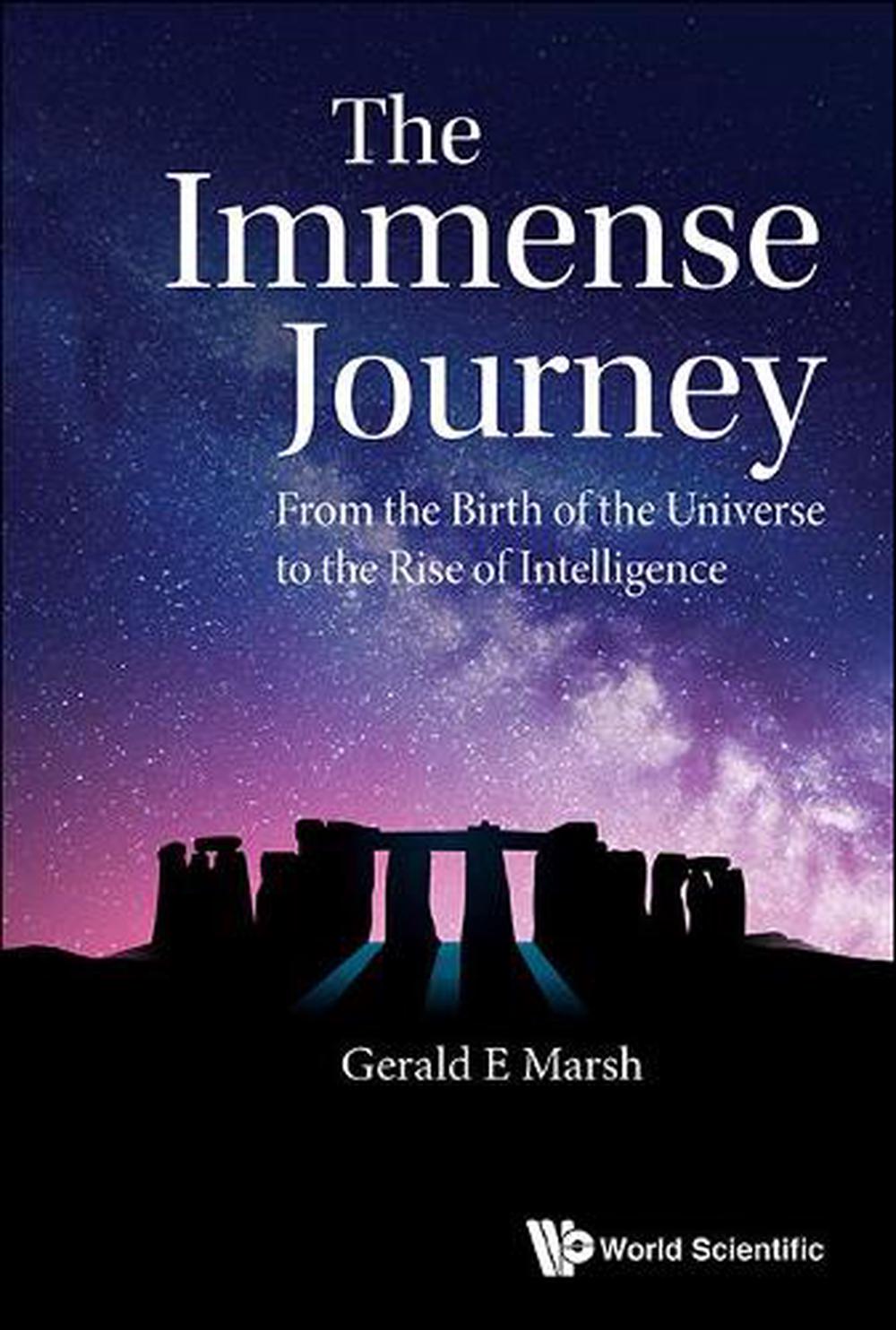 Immense Journey, The: From The Birth Of The Universe To The Rise Of Intelligence, 9789811208317