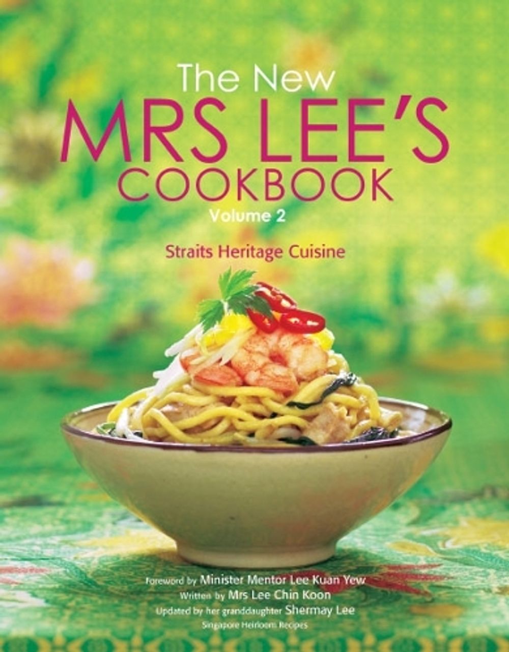 NEW MRS LEE'S COOKBOOK, THE - VOLUME 2: STRAITS HERITAGE CUISINE by Shermay Lee - ISBN: 9789811212635