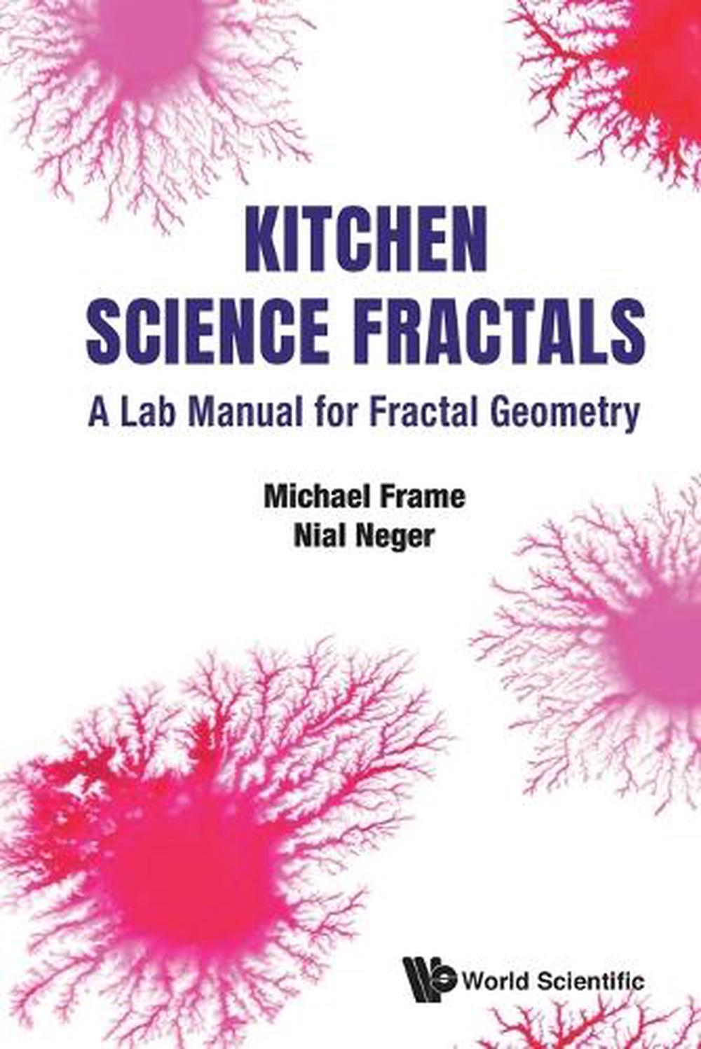 Kitchen Science Fractals: A Lab Manual For Fractal Geometry, 9789811218927