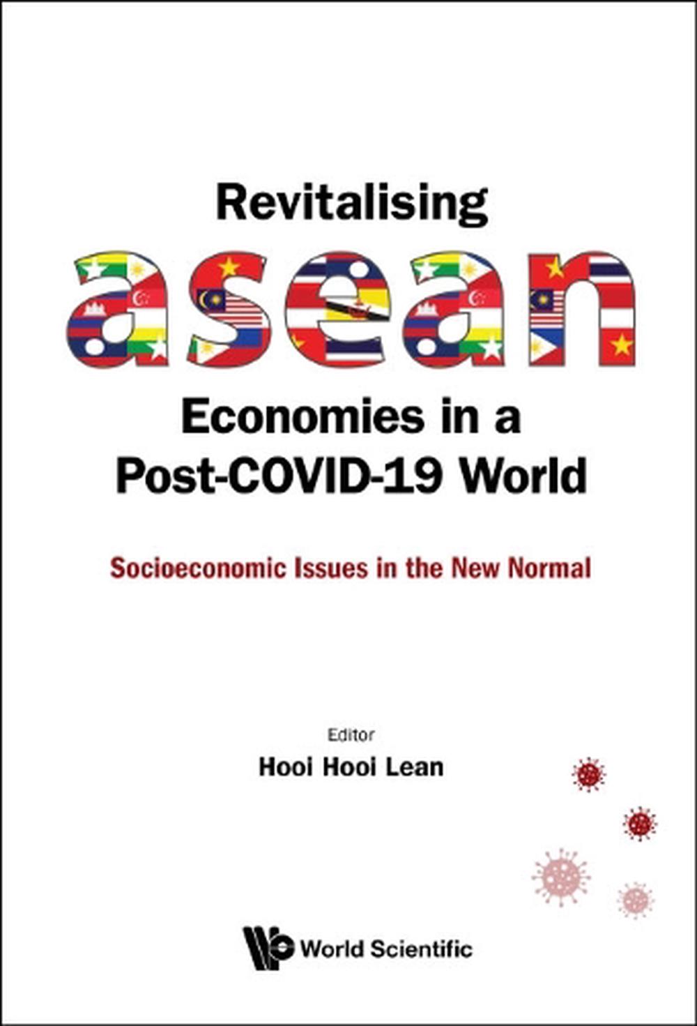 Revitalising Asean Economies In A Post-covid-19 World: Socioeconomic Issues In The New Normal by Hooi Hooi Lean - ISBN: 9789811228469