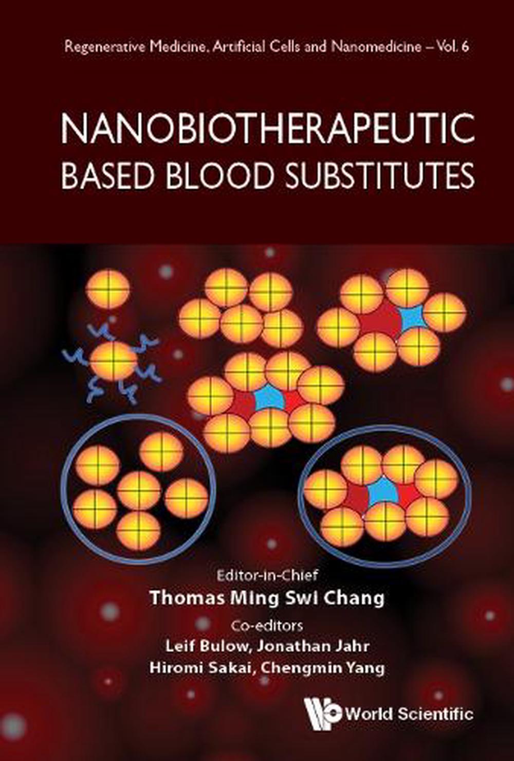Nanobiotherapeutic Based Blood Substitutes by Thomas Ming Swi