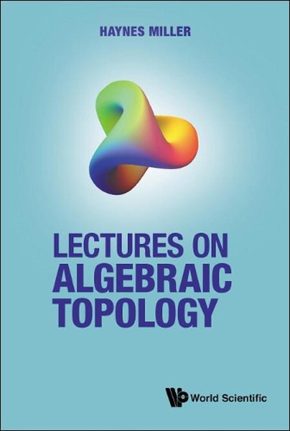 Lectures On Algebraic Topology, 9789811232855