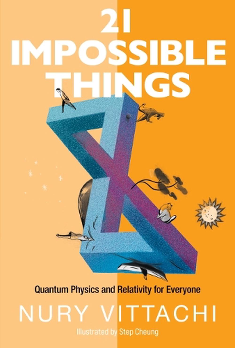 21 Impossible Things: Quantum Physics And Relativity For Everyone, 9789811235887