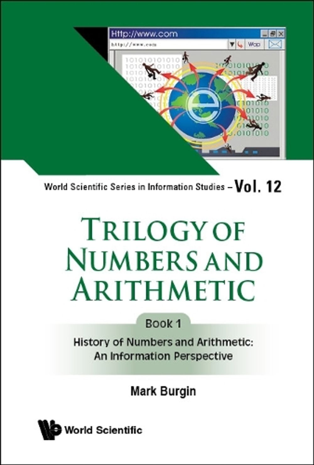 Trilogy Of Numbers And Arithmetic - Book 1: History Of Numbers And Arithmetic: An Information Perspective by Mark Burgin - ISBN: 9789811236839