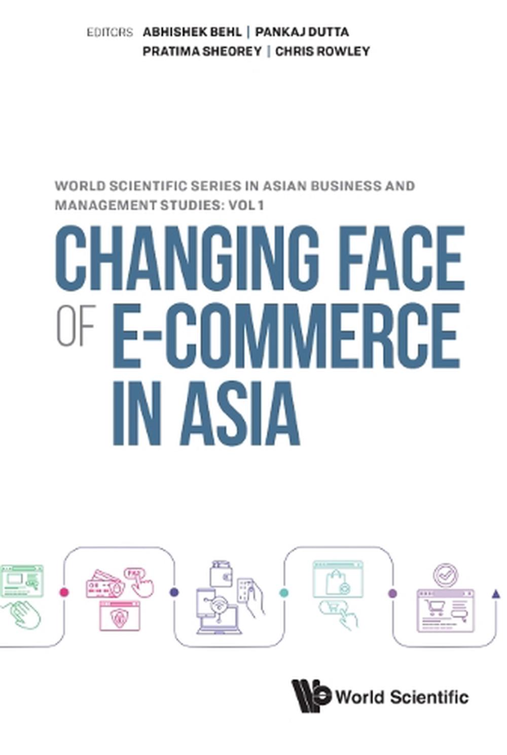 Changing Face Of E-commerce In Asia, 9789811245985