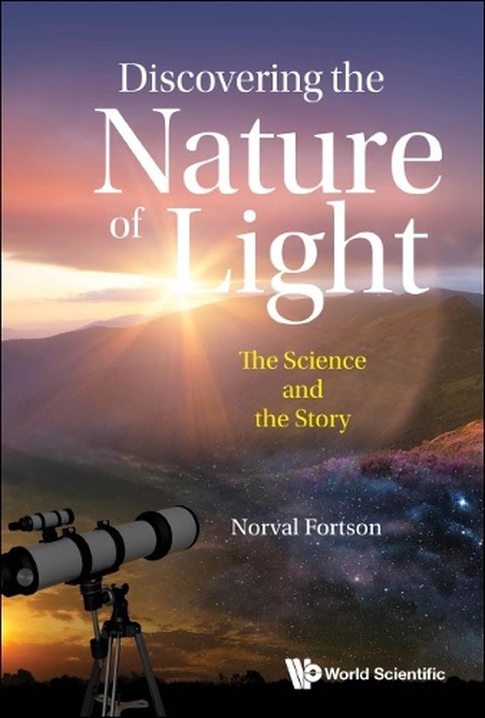 Discovering The Nature Of Light: The Science And The Story by Norval Fortson - ISBN: 9789811250293