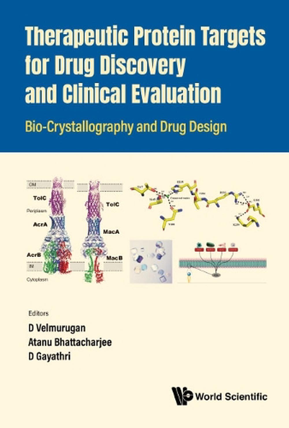 Therapeutic Protein Targets For Drug Discovery And Clinical Evaluation: Bio-crystallography And Drug Design by D. Velmurugan - ISBN: 9789811254789