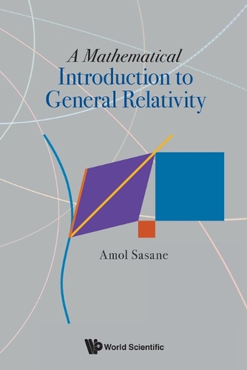 Mathematical Introduction To General Relativity, A, 9789811256721