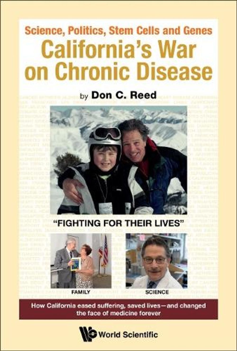 SCIENCE, POLITICS, STEM CELLS AND GENES: CALIFORNIA'S WAR ON CHRONIC DISEASE by Don C. Reed - ISBN: 9789811261411