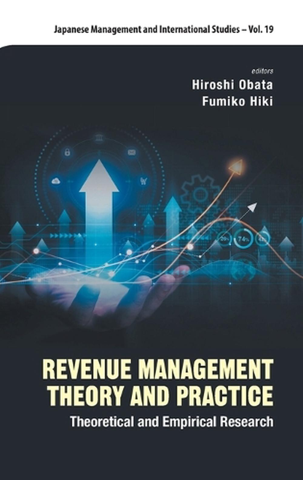 Revenue Management Theory And Practice: Theoretical And Empirical Research, 9789811286926