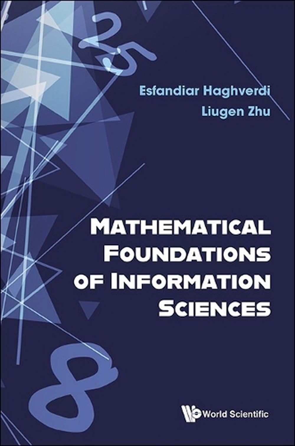 Mathematical Foundations Of Information Sciences by Esfandiar Haghverdi - ISBN: 9789811290251