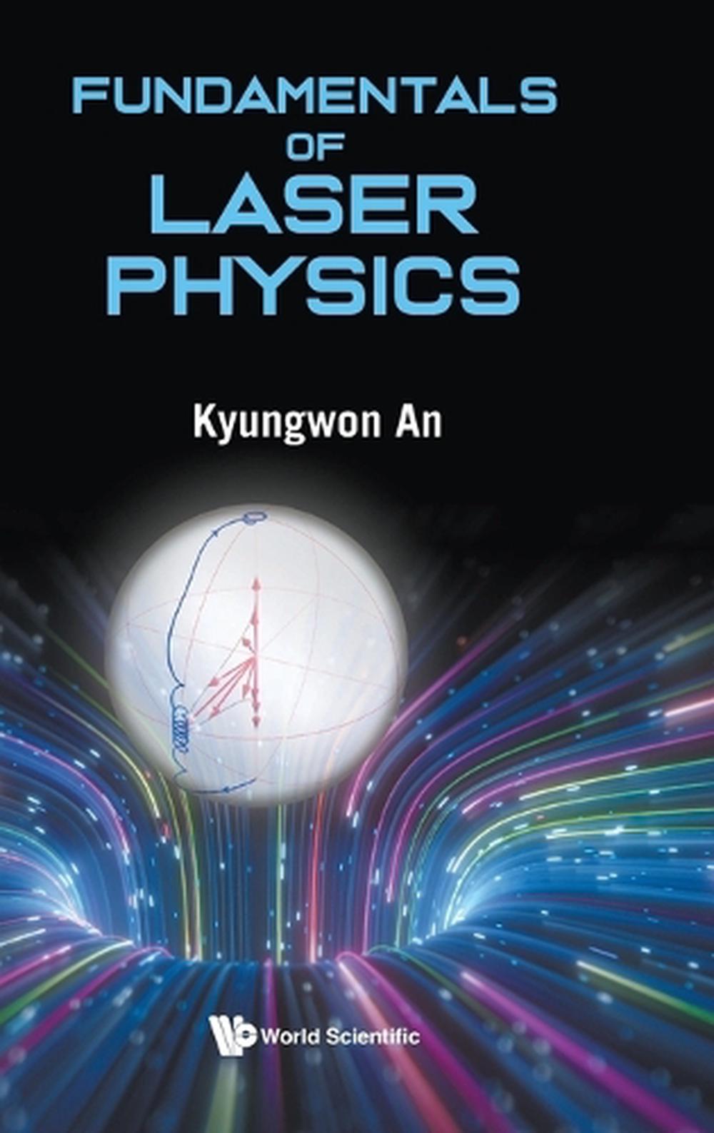 Fundamentals Of Laser Physics by Kyungwon An - ISBN: 9789811293214