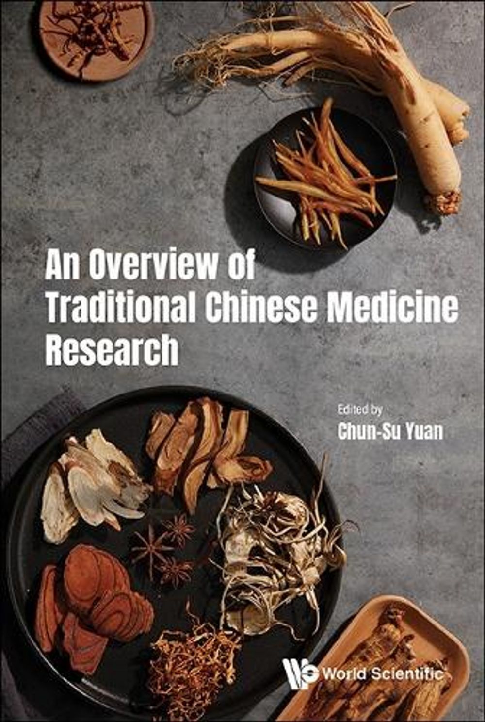 Overview Of Traditional Chinese Medicine Research, An by Chun-su Yuan ...