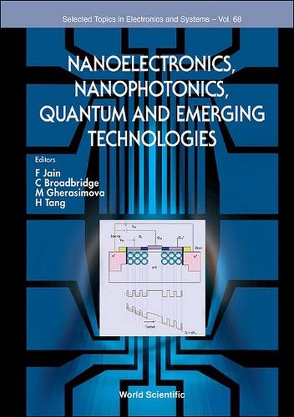 Nanoelectronics, Nanophotonics, Quantum And Emerging Technologies, 9789811297410