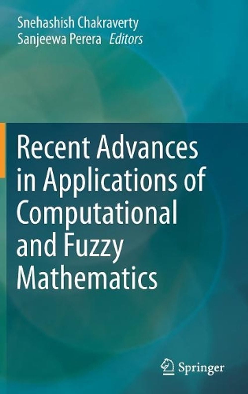 Recent Advances in Applications of Computational and Fuzzy Mathematics by Snehashish Chakraverty - ISBN: 9789811311529