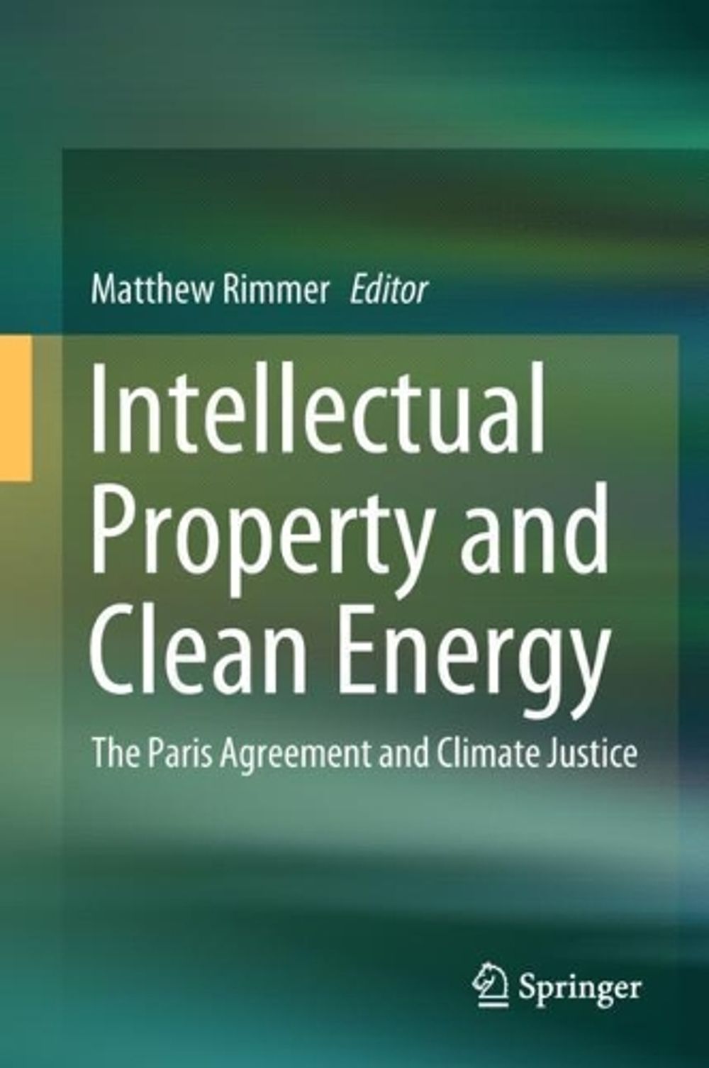 Matthew Rimmer Chicago Intellectual Property and Clean Energy by Matthew Rimmer, Hardcover ...