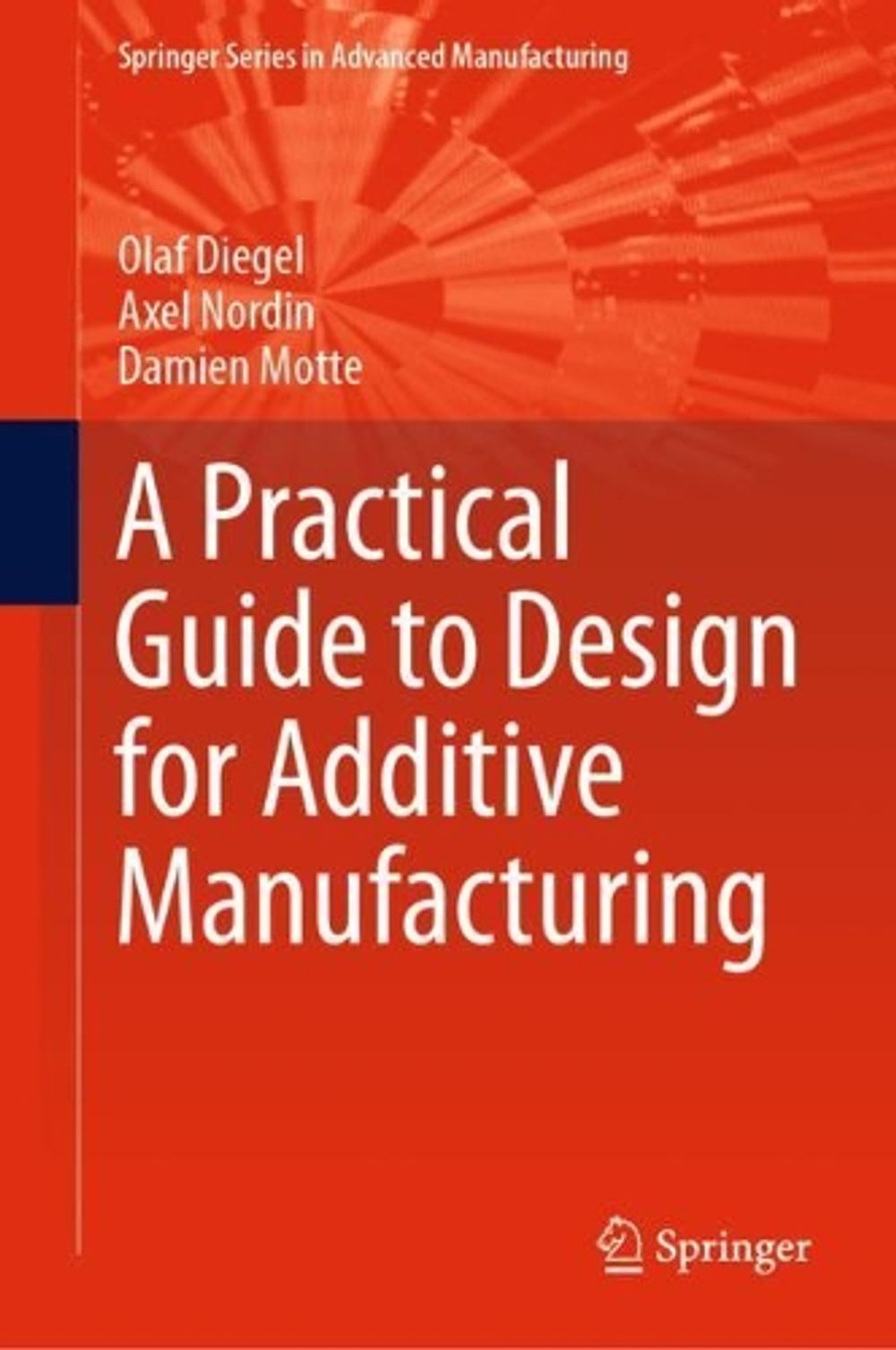 A Practical Guide to Design for Additive Manufacturing by Olaf Diegel ...